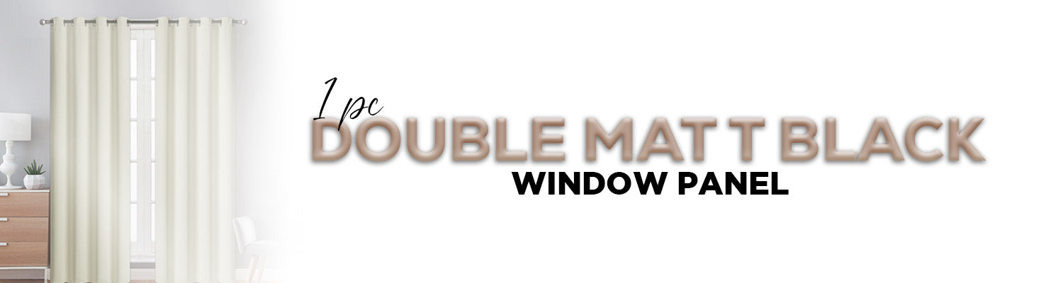 1 PIECE DOUBLE MATT BLACKOUT WINDOW PANEL