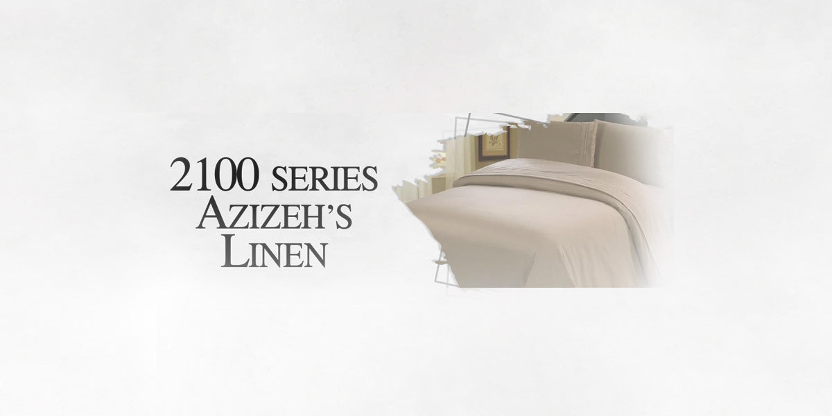 2100 Series Azizeh's Linen